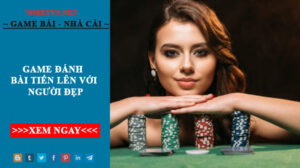 Cách Tải Game Đánh Bài Tiến Lên Với Người Đẹp Tại 789bet