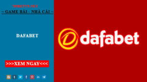 Dafabet - Review Chi Tiết Ưu, Nhược Điểm Của Nhà Cái Cá Cược